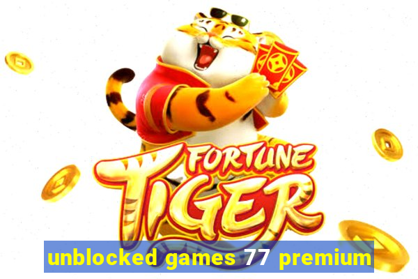 unblocked games 77 premium